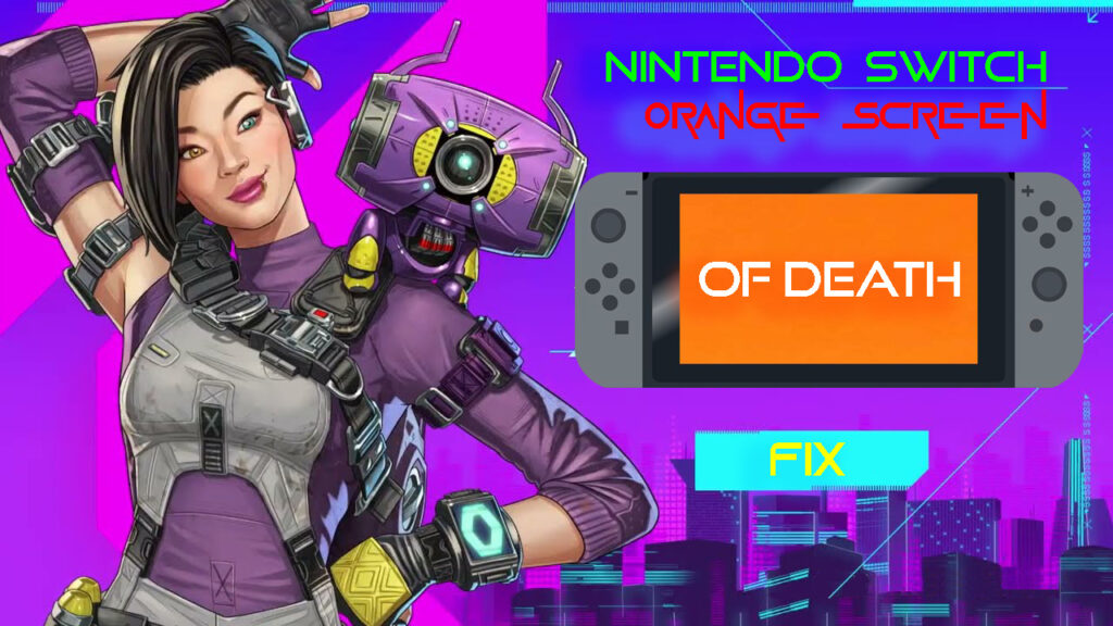 Nintendo Switch Orange Screen of Death Repair
